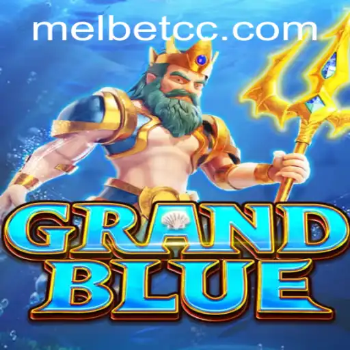 Discovering GRANDBLUE: A New Gaming Experience with MelBet